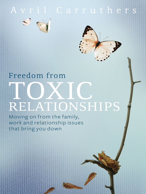 Title details for Freedom from Toxic Relationships by Avril Carruthers - Available